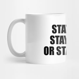 Stay real stay loyal or stay away Mug